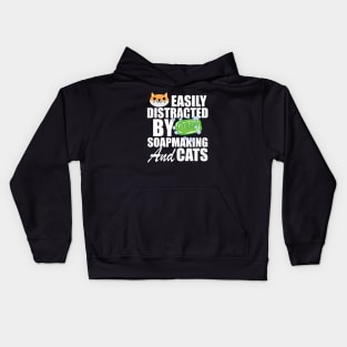 Soap Maker - Easily distracted by soapmaking and cats w Kids Hoodie